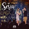 About Seria-Ao Vivo Song