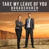 About Take My Leave Of You-From "Broadchurch" Music From The Original TV Series Song