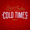 About Cold Times Song