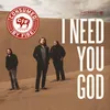 About I Need You God Song