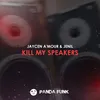 Kill My Speakers