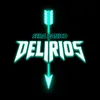 About Delirios Song