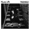 About Trouble Song