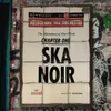 Ska Noir