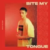 About Bite My Tongue Song