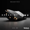 About Break Me Down Song