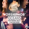 About Oceans / Nothing But The Blood Medley Song