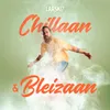 About Chillaan & bleizaan Song