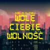 About Wolę Ciebie Wolność Song