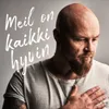 About Meil on kaikki hyvin Song