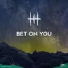 About Bet On You Song