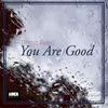 About You Are Good Song