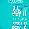 About Say It-Phantoms VIP Mix Song