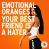 About Your Best Friend Is A Hater Song