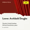 About C. Loewe: Archibald Douglas, Op. 128 Song