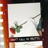 About Don’t Call Me Pretty Song