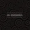 About Mutantes E Seus Cometas No País Do Baurets Song