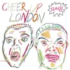 About Cheer Up London Song