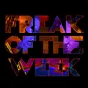 About Freak Of The Week Song