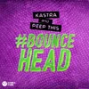 About #BOUNCEHEAD Song