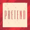 About Pretend Song