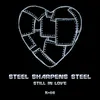 Steel Sharpens Steel (Still In Love)