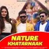 About Nature Khatarnaak Song