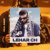 About Lehar Ch Song