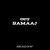 About Samaaj Song