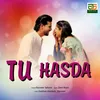 About Tu Hasda Song