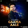 About Gaama Aale Song