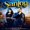 Sanjog (feat. Jeetu G, Jyoti Jiya)