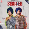 About Vekh Le Ni Vekh Le Song