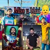 About Miss U Bhai (feat. Banty Gujjar) Song