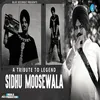 About A Tribute To Legend Sidhu Moosewala Song