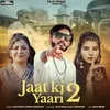 Jaat Ki Yaari 2