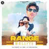 About Range Balliye Song