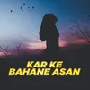 About Kar Ke Bahane Asan Song