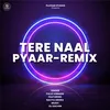 About Tere Naal Pyaar Remix Song