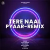 Tere Naal Pyaar Remix