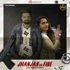 About Jhanjar Vs Fire Song