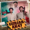 About Gurjar Ak47 (feat. Kaku) Song