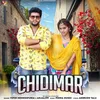 About Chidimar (feat. Sumit Kajla, Divyanka Sirohi) Song