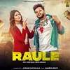 About Raule (feat. Sumit Kajla, Sweta Chauhan) Song