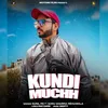 About Kundi Muchh Song