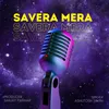 About Savera Mera Song