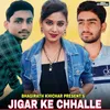 About Jigar Ke Chhalle Song