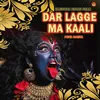 Dar Lagge Ma Kaali