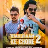 About Thakuraan Ke Chore 2 Song