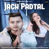 About Jach Padtal (feat. MR. Mundlaniya, Janvi Dhawan,Vijay Mehmi) Song